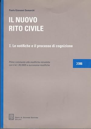 Immagine del venditore per IL NUOVO RITO CIVILE LE NOTIFICHE E IL PROCESSO DI COGNIZIONE PRIMO COMMENTO ALLE MODIFICHE INTRODOTTO CON IL D.L. 35/2005 E SUCCESSIVE MODIFICHE venduto da Arca dei libri di Lorenzo Casi