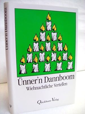Ünner'n Dannboom. Wiehnachtliche Vertellen vun Hermann Bärthel, irmgard Harder, Günter Harte, ros...