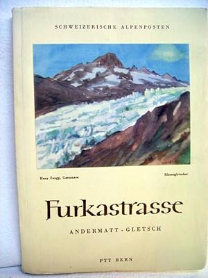 Bild des Verkufers fr Furkastrasse. Andermatt - Gletsch. zum Verkauf von Antiquariat Bler