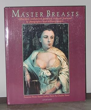 Seller image for Master Breasts: Objectified, Aestheticized, Fantasized, Eroticized, Feminized by Photography's Most Titilating Masters for sale by Exquisite Corpse Booksellers