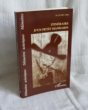 Itinéraire d'un petit madarin. Mémoires asiatiques. L'Harmattan. Paris. 1997.