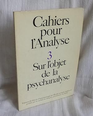 CAHIERS POUR L'ANALYSE - 3 - Sur l'objet de la psychanalyse. Travaux du cercle d'épistémologie de...