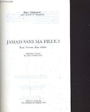 Seller image for JAMAIS SANS MA FILLE - TOME 2 : POUR L'AMOUR D'UN ENFANT. for sale by Le-Livre