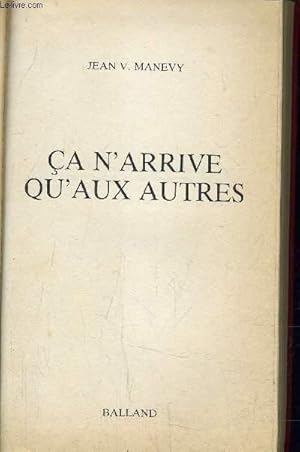 Bild des Verkufers fr CA N'ARRIVE QU'AUX AUTRES. zum Verkauf von Le-Livre
