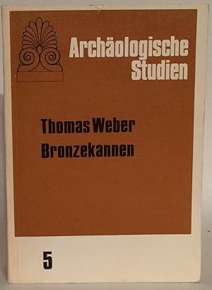 Bronzekannen. Studien zu ausgewählten archaischen und klassischen Oinochoenformen aus Metall in G...