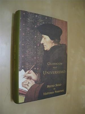 Immagine del venditore per CELEBRACIN DE LA UNIVERSIDAD. MEDIO SIGLO DE HISTORIA PERSONAL venduto da LIBRERIA TORMOS