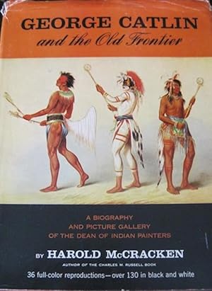 Seller image for George Catlin and the Old Frontier for sale by Hill Country Books