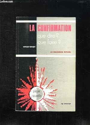 Bild des Verkufers fr LA CONFIRMATION QUE DIRE, QUE FAIRE, RECHERCHES ACTUELLES. zum Verkauf von Le-Livre
