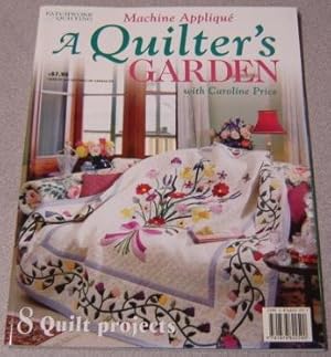 Imagen del vendedor de A Quilter's Garden: Machine Applique With Caroline Price: 8 Quilt Projects (Australian Patchwork & Quilting Ser.) a la venta por Books of Paradise