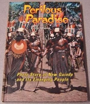 Image du vendeur pour Perilous Paradise: Photo Story Of New Guinea And Its Emerging People mis en vente par Books of Paradise