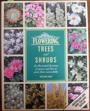 Flowering Trees and Shrubs: An Illustrated Directory of Species and How to Grow Them Successfully