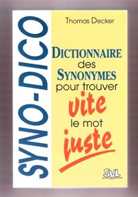 Dictionnaire Des Synonymes Pour Trouver Vite Le Mot Juste