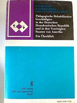 Pädagogische Rehabilitation Geschädigter in der DDR und in den Vereigten Staaten von Amerika. - E...
