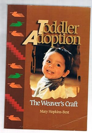 Seller image for Toddler Adoption: The Weaver's Craft for sale by Riverhorse Books