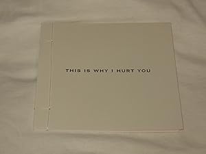 Seller image for This Is Why I Hurt You for sale by Hard Shell Books