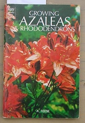 Immagine del venditore per Growing Azaleas & Rhododendrons : A Rigby Instant Book No. A6949 venduto da Laura Books