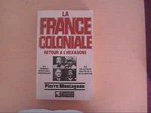 Imagen del vendedor de LA FRANCE COLONIALE RETOUR A L'HEXAGONE a la venta por Le temps retrouv