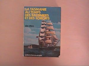 Seller image for LA TASMANIE AU TEMPS DES BALEINIERS ET DES FORCATS for sale by Le temps retrouv