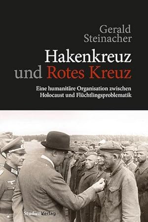 Bild des Verkufers fr Hakenkreuz und Rotes Kreuz : Die humanitre Organisation zwischen Holocaust und Flchtlingsproblematik zum Verkauf von AHA-BUCH GmbH