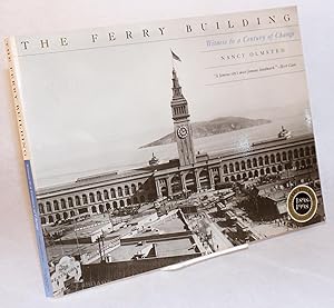 The Ferry Building; witness to a century of change 1898 - 1998