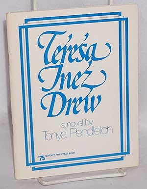 Seller image for Teresa Inez Drew: a novel for sale by Bolerium Books Inc.