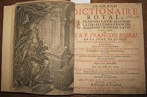 Image du vendeur pour Le grand Dictionaire Royal. Band 1 von 3. T. 1 de trois. Francois-Latin-Alleman. mis en vente par Antiquariat Carl Wegner