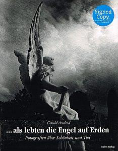 Imagen del vendedor de ALS LEBTEN DIE ENGEL AUF ERDEN. (.AS THOUGH THE ANGELS WOULD LIVE ON EARTH). Fotografien uber Schonheit und Tod. (Photos about Beauty and Death.) a la venta por Sainsbury's Books Pty. Ltd.