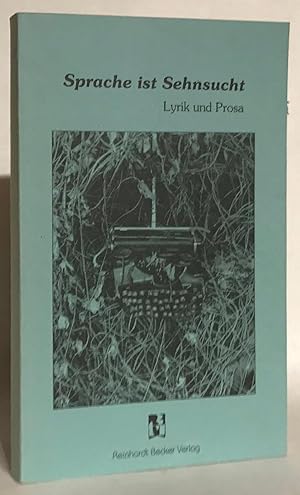 Immagine del venditore per Sprache ist Sehnsucht. Lyrik und Prosa zum Thema "Wie geht es Euch? Jetzt?" venduto da Thomas Dorn, ABAA