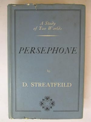 PERSEPHONE : A STUDY OF TWO WORLDS