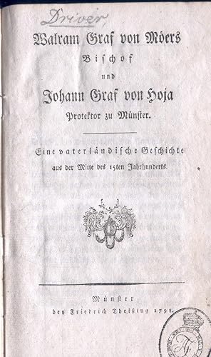Walram Graf von Moers Bischof und Johann Graf von Hoja Protektor zu Münster. Eine vaterländische ...
