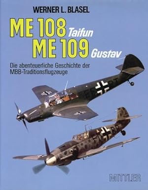 Immagine del venditore per ME 108 Taifun - ME 109 Gustav, Die abenteuerliche Geschichte der MBB-Traditionsflugzeuge venduto da Antiquariat Lindbergh