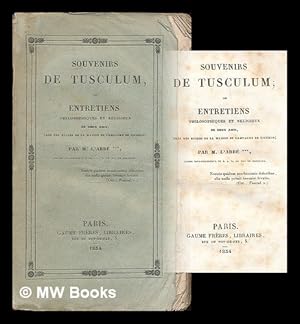 Image du vendeur pour Souvenirs de Tusculum, ou Entretiens philosophiques et religieux de deux amis, pres des ruines de la maison de campagne de Ciceron / par M. L'Abbe*** [ Francois Martin de Noirlieu ] mis en vente par MW Books