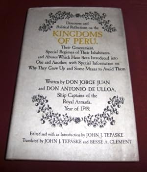 Seller image for Discours and Political Reflections on the Kingdoms of Peru. Their Government. Special Regimen of Their Inhabitants and Abuses Which Have Been Introduced Into One and Another. With Special Information on Why They Grew Up and Some Means to Avoid Them. for sale by Antiquariat Clement