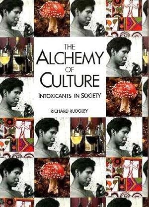 Seller image for The Alchemy of Culture : Intoxicants in Society for sale by CHARLES BOSSOM