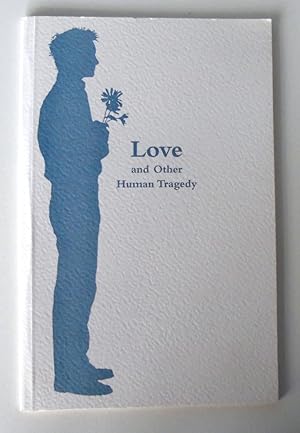 Immagine del venditore per Love and Other Human Tragedy venduto da Garden City Books