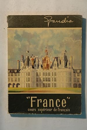 Imagen del vendedor de France Cours Suprieur de Francais a la venta por NOMBELA LIBROS USADOS