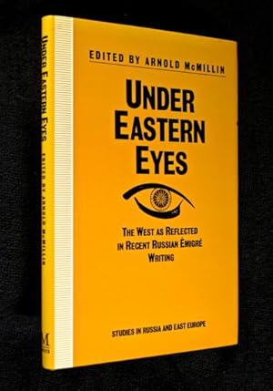 Imagen del vendedor de Under Eastern Eyes: The West as Reflected in Recent Russian Emigre Writing. a la venta por Chapel Books