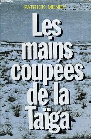 Bild des Verkufers fr LES MAINS COUPEES DE LA TAIGA. zum Verkauf von Le-Livre