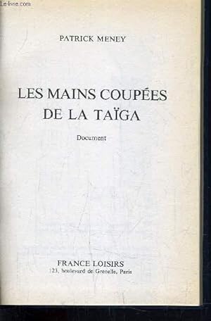 Bild des Verkufers fr LES MAINS COUPEES DE LA TAIGA. zum Verkauf von Le-Livre