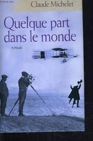 Bild des Verkufers fr QUELQUE PART DANS LE MONDE. zum Verkauf von Le-Livre