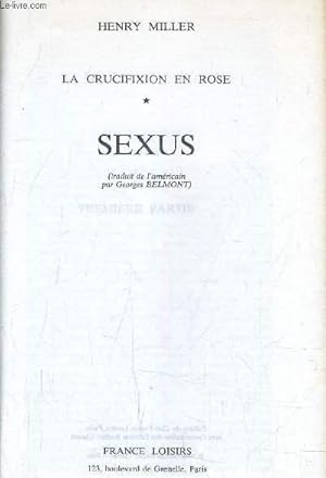 Bild des Verkufers fr LA CRUCIFIXION EN ROSE - TOME 1 : SEXUS. zum Verkauf von Le-Livre