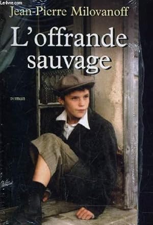 Imagen del vendedor de L'OFFRANDE SAUVAGE. a la venta por Le-Livre