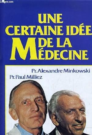 Seller image for UNE CERTAINE IDEE DE LA MEDECINE. for sale by Le-Livre