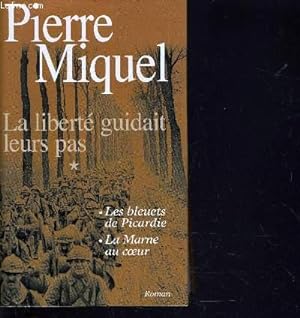 Seller image for LA LIBERTE GUIDAIT LEURS PAS - TOME 1 : LES BLEUETS DE PICARDIE - TOME 2 : LA MARNE AU COEUR. for sale by Le-Livre