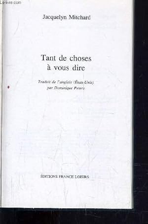 Image du vendeur pour TANT DE CHOSES A VOUS DIRE. mis en vente par Le-Livre