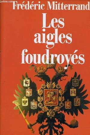 Bild des Verkufers fr LES AIGLES FOUDROYES. zum Verkauf von Le-Livre