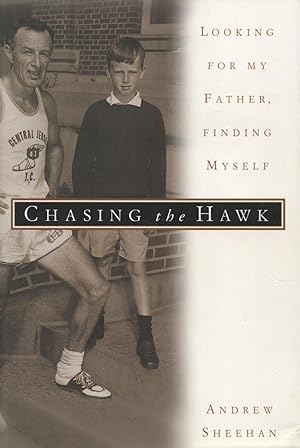 Seller image for Chasing the Hawk: Looking for My Father, Finding Myself for sale by Kenneth A. Himber