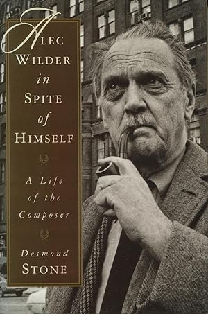 Seller image for Alec Wilder in Spite of Himself: A Life of the Composer for sale by Kenneth A. Himber