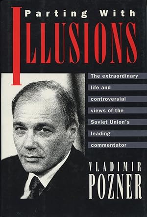 Seller image for Parting with Illusions: The Extraordinary Life and Controversial Views of the Soviet Union's Leading Commentator for sale by Kenneth A. Himber