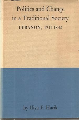 Imagen del vendedor de Politics and Change in a Traditional Society Lebanon 1711-1845 a la venta por Midway Book Store (ABAA)